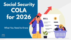 Social Security COLA for 2026 - what you need to know (text) over blue section with vector image of person holding head and bill list, arrow shooting up.