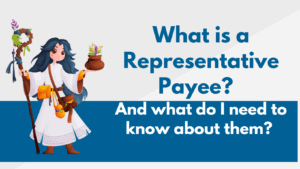 What is a Representative Payee? and what do I need to know about them? (text on white & blue background) with guardian angel character on left