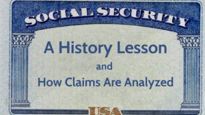 A social security card as background with text "A History Lesson and How Claims Are Analyzed"