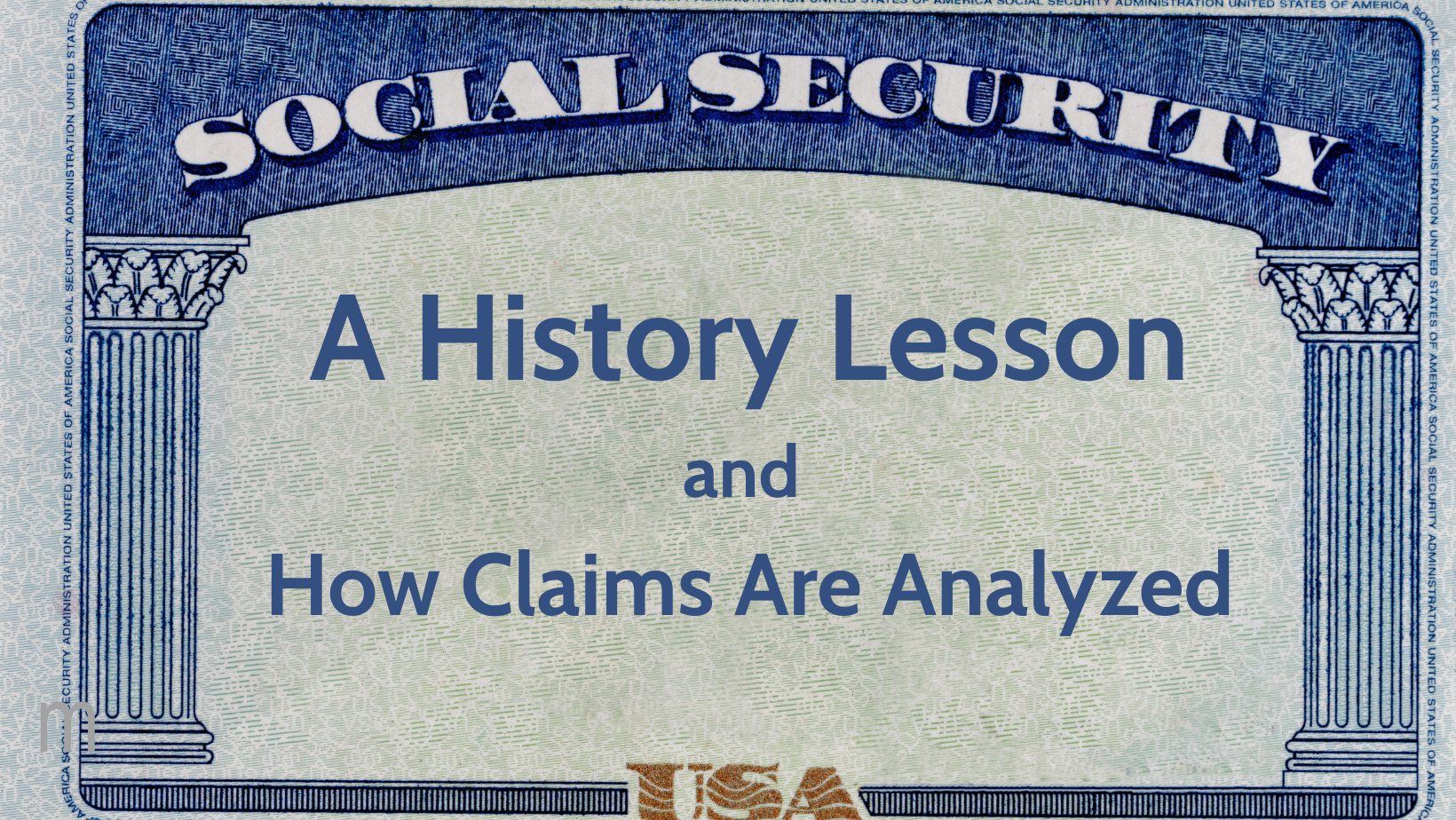 A social security card as background with text "A History Lesson and How Claims Are Analyzed"