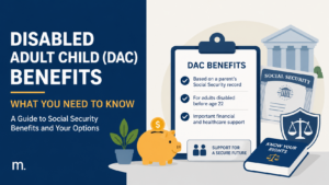 Disabled Adult Child (DAC) benefits infographic showing a guide to Social Security disability benefits, including eligibility based on a parent’s work record, early-onset disability before age 22, and key financial and healthcare support features.